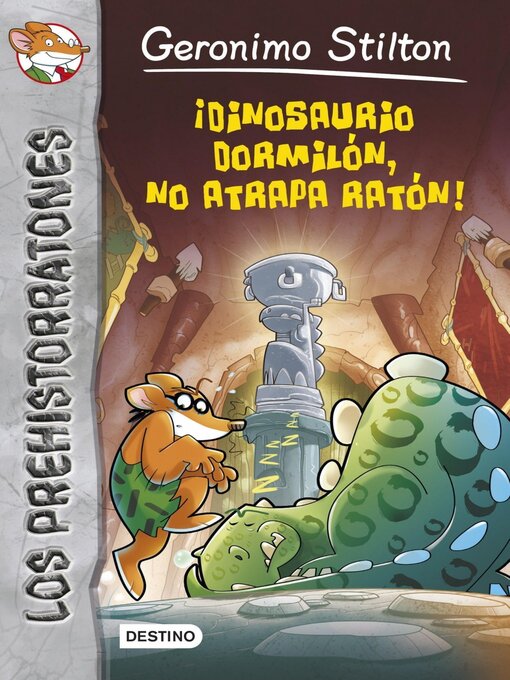 Title details for ¡Dinosaurio dormilón no atrapa ratón! by Geronimo Stilton - Available